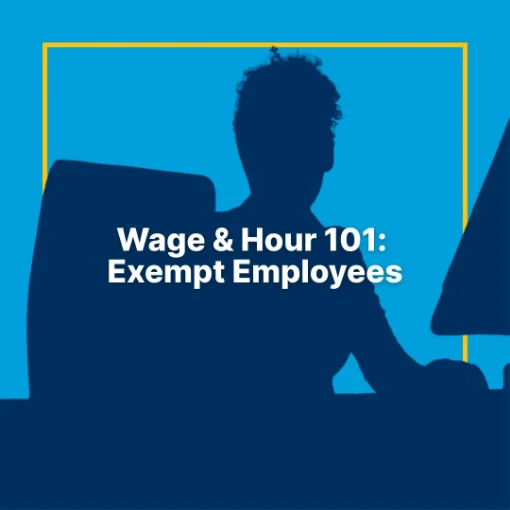 Picture of Wage & Hour 101: Exempt Employees